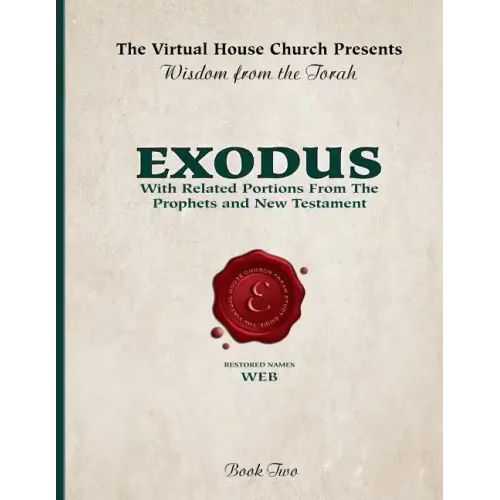 Wisdom From The Torah Book 2: Exodus (W.E.B. Edition): With Related Portions From the Prophets and New Testament