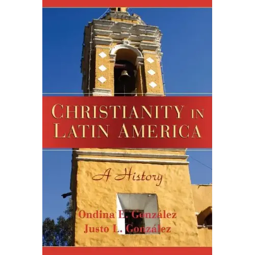 Christianity in Latin America: A History