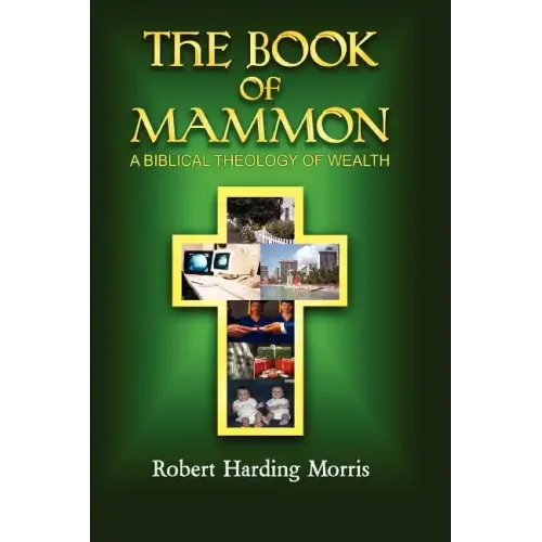 The Book of Mammon: A Biblical Theology of Wealth