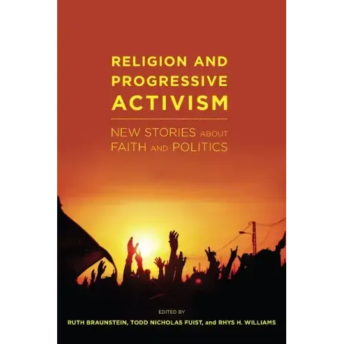 Religion and Progressive Activism: New Stories about Faith and Politics