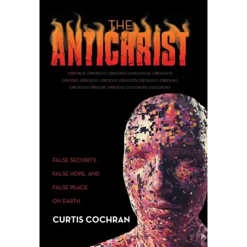 The Antichrist: False Security, False Hope, and False Peace on Earth