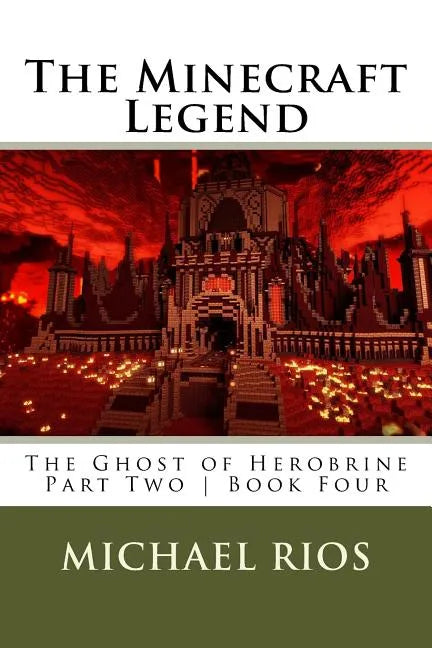 The Minecraft Legend: The Ghost of Herobrine - Part Two - Book Four - Paperback