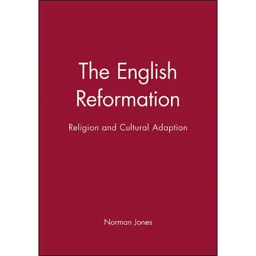 The English Reformation: Religion and Cultural Adaption
