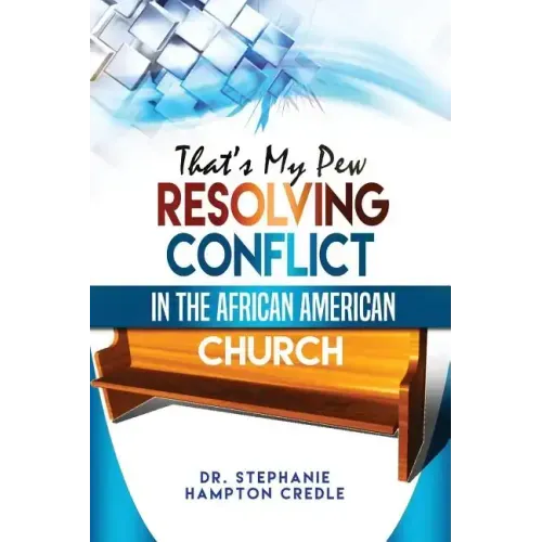 That's My Pew: Resolving Conflict in the African American Church