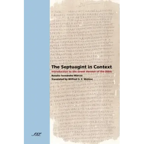 The Septuagint in Context: Introduction to the Greek Version of the Bible