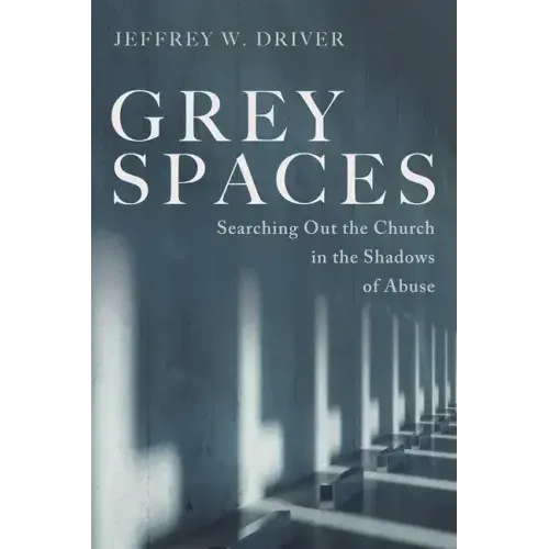Grey Spaces: Searching Out the Church in the Shadows of Abuse