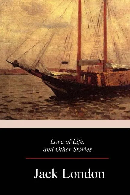 Love of Life, and Other Stories - Paperback