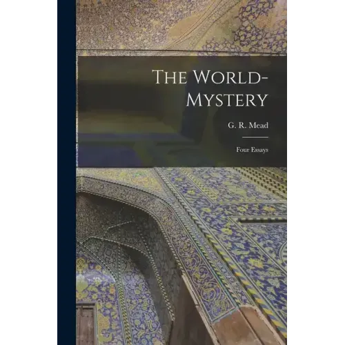 The World-mystery: Four Essays