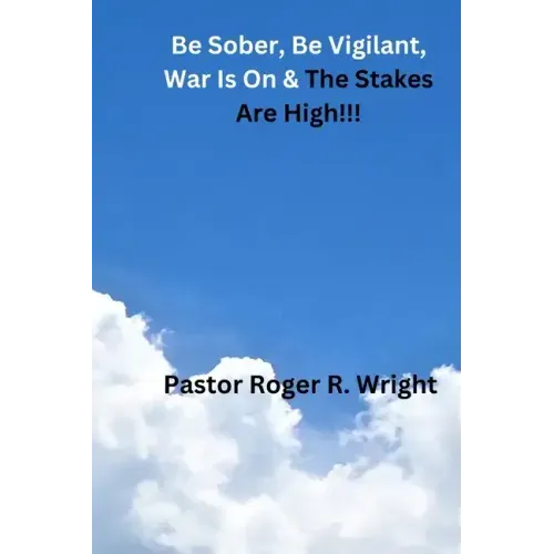 Be Sober. Be Vigilant, war Is On & The Stakes Are High!!!