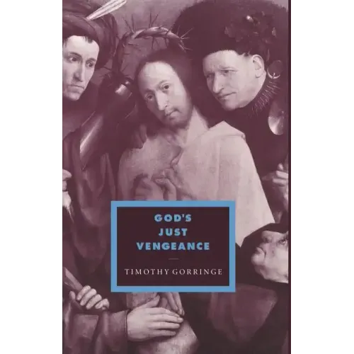God's Just Vengeance: Crime, Violence and the Rhetoric of Salvation