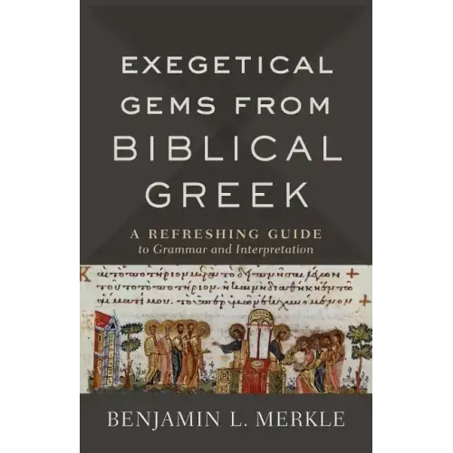 Exegetical Gems from Biblical Greek