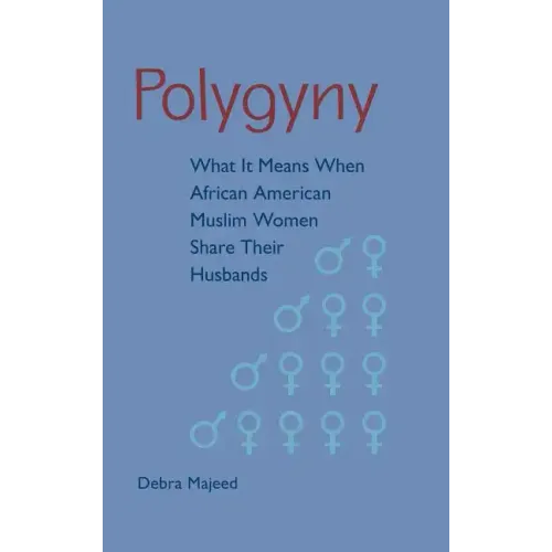 Polygyny: What It Means When African American Muslim Women Share Their Husbands
