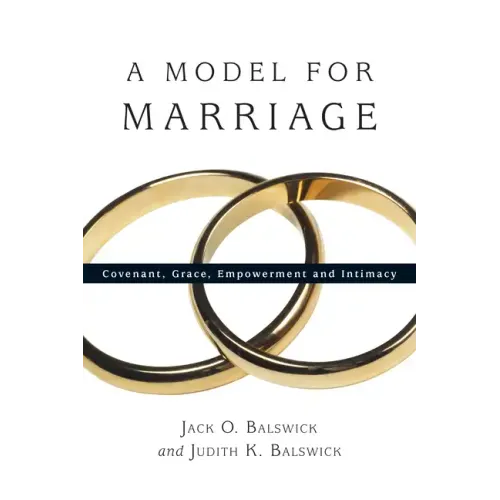 A Model for Marriage: Covenant, Grace, Empowerment and Intimacy