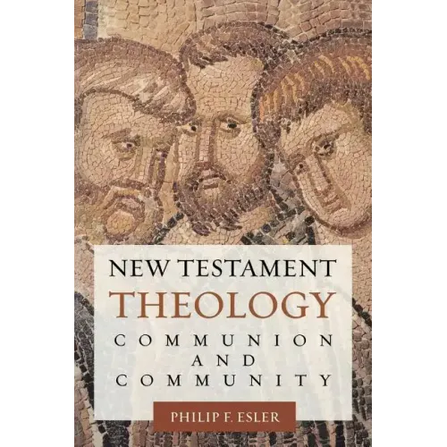 New Testament Theology: Communion and Community