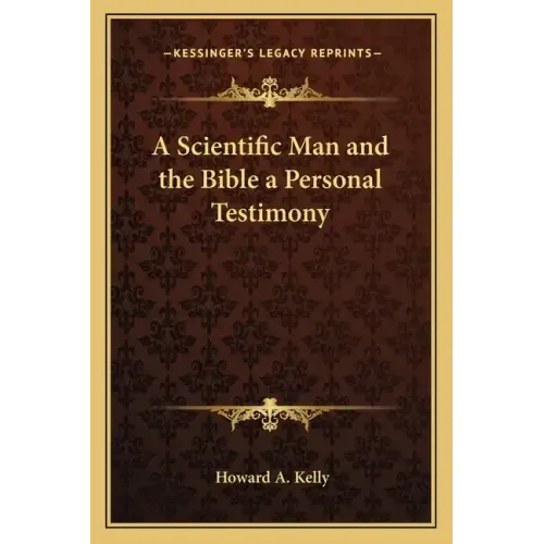 A Scientific Man and the Bible a Personal Testimony