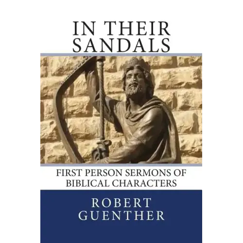 In Their Sandals: First Person Sermons of Biblical Characters