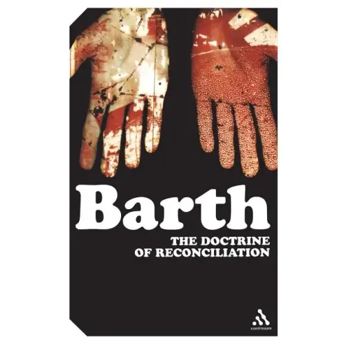 The Doctrine of Reconciliation: The Subject-Matter and Problems of the Doctrine of of Reco