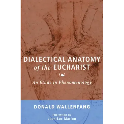 Dialectical Anatomy of the Eucharist: An Étude in Phenomenology