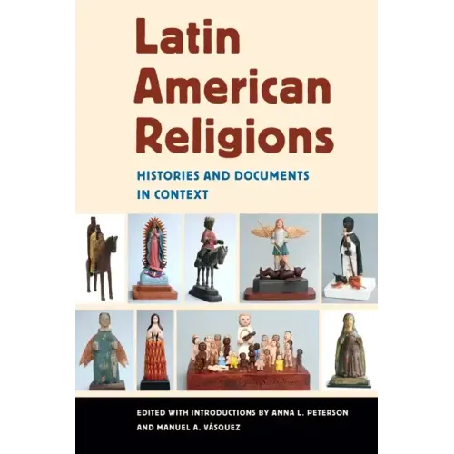 Latin American Religions: Histories and Documents in Context