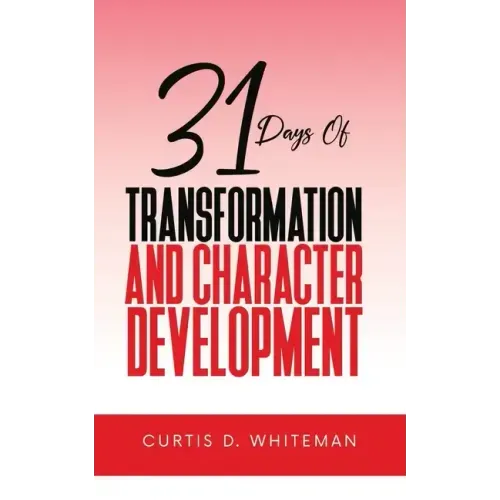 31 Days of Transformation and Character Development