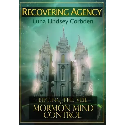 Recovering Agency: Lifting the Veil of Mormon Mind Control