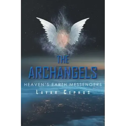 The Archangels: Heaven's Earth Messenger