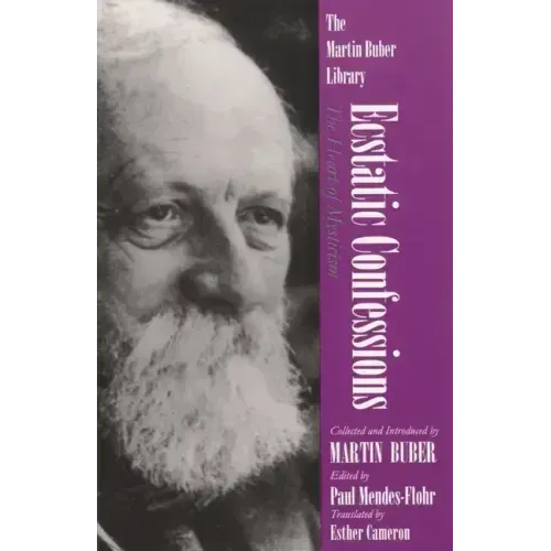 Ecstatic Confessions: The Heart of Mysticism
