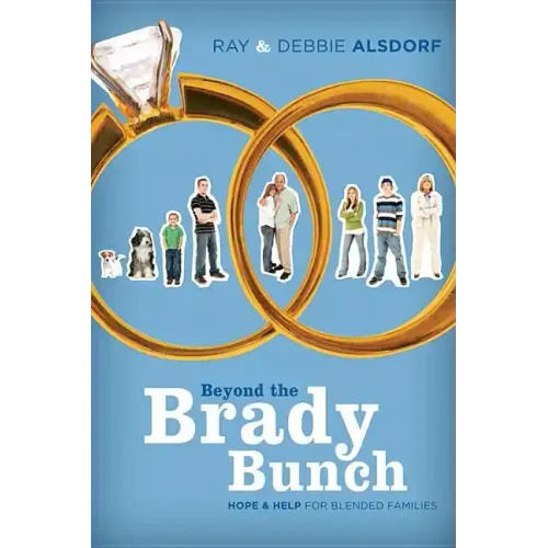 Beyond the Brady Bunch: Hope & Help for Blended Families
