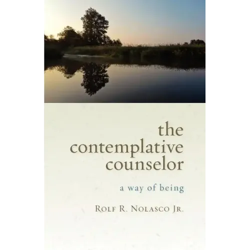 The Contemplative Counselor: A Way of Being
