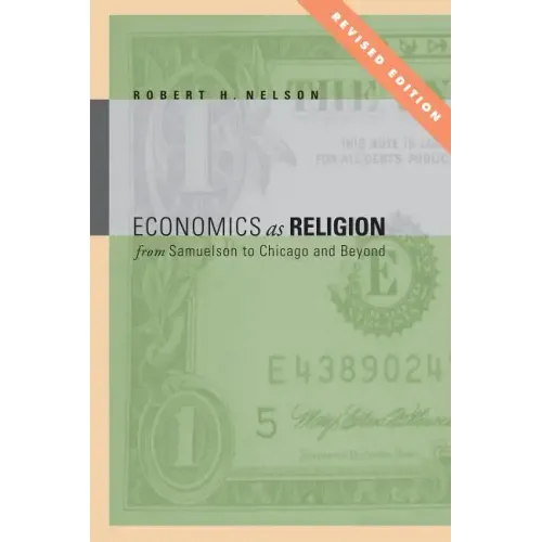 Economics as Religion: From Samuelson to Chicago and Beyond