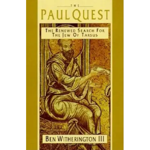 The Paul Quest: The Renewed Search for the Jew of Tarsus
