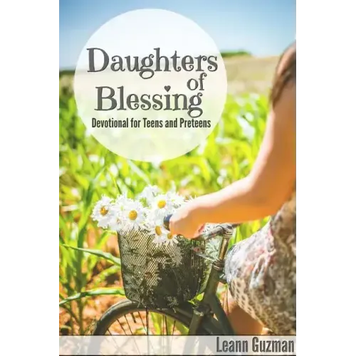 Daughters of Blessing: Devotional for Teens and Preteens