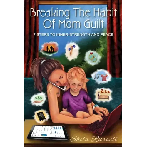 Breaking the Habit of Mom Guilt