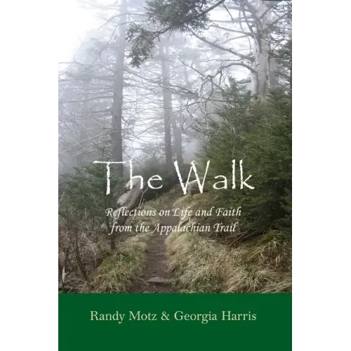 The Walk: Reflections on Life and Faith from the Appalachian Trail