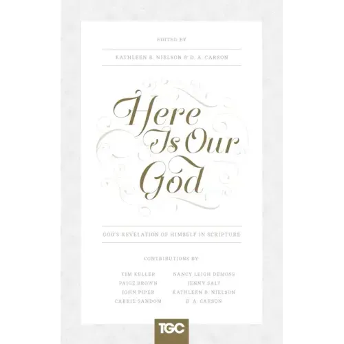 Here Is Our God: God's Revelation of Himself in Scripture