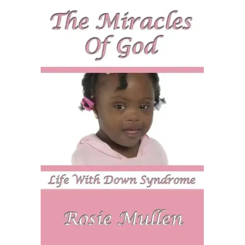 The Miracles of God: Life With Down Syndrome