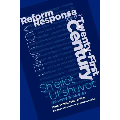 Reform Responsa for the Twenty-First Century Volume 1