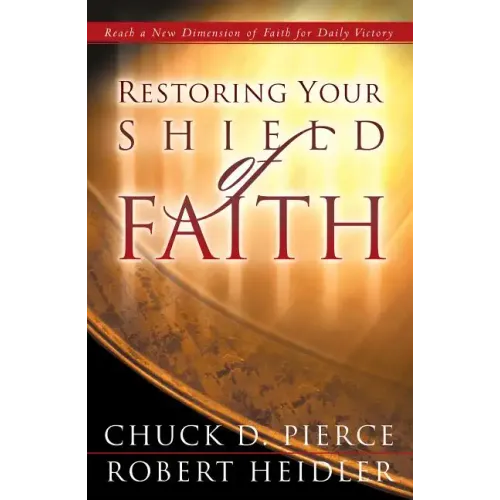 Restoring Your Shield of Faith
