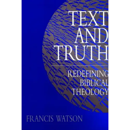 Text and Truth: Redefining Biblical Theology