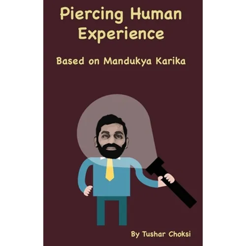 Piercing Human Experience: Based on Mandukya Karika
