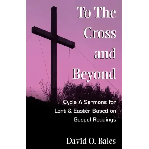 To the Cross and Beyond
