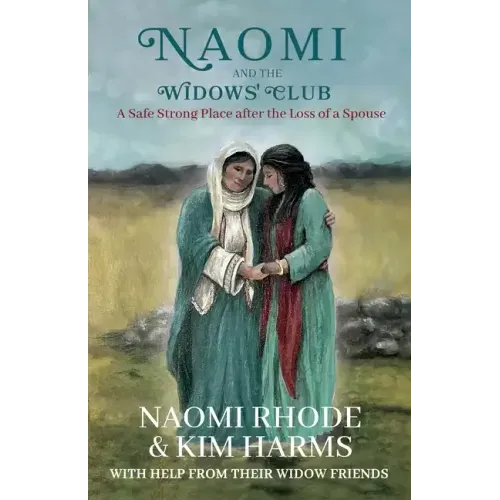 Naomi and the Widows' Club: A Safe Strong Place after the Loss of a Spouse