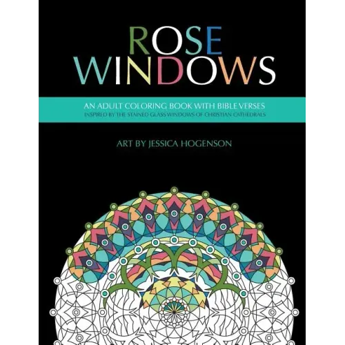 Rose Windows: An Adult Coloring Book with Bible Verses