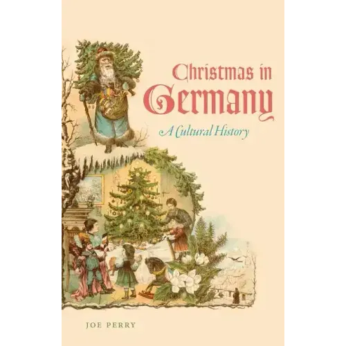 Christmas in Germany: A Cultural History