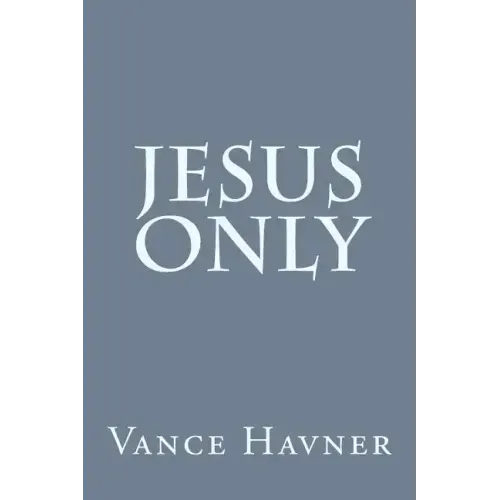 Jesus Only