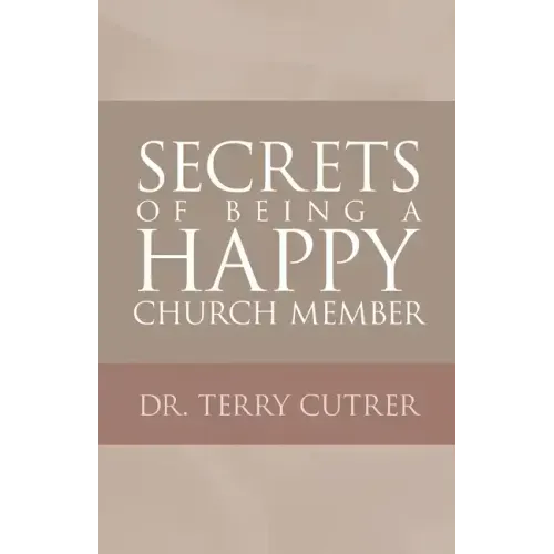 Secrets of Being a Happy Church Member