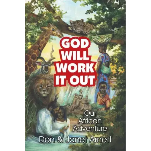 God Will Work It Out: Our African Adventure