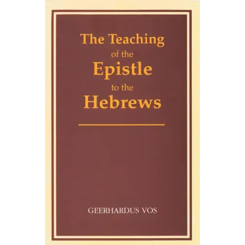 The Teaching of the Epistle to the Hebrews