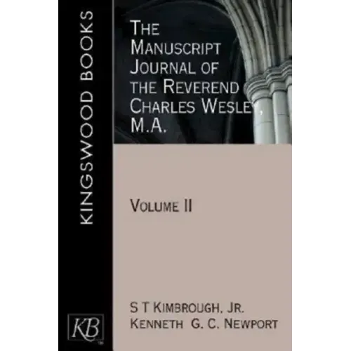 The Manuscript Journal of the Reverend Charles Wesley, M.A.: Volume II