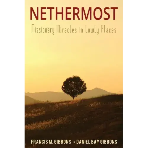Nethermost: Missionary Miracles in Lowly Places